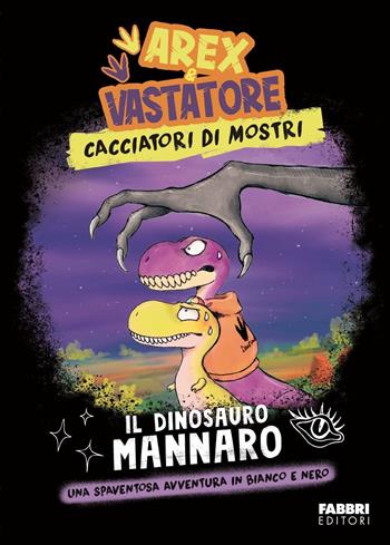 Il dinosauro mannaro. Arex e Vastatore. Cacciatori di mostri  - Libro Fabbri 2025, Fabbri. Varia | Libraccio.it