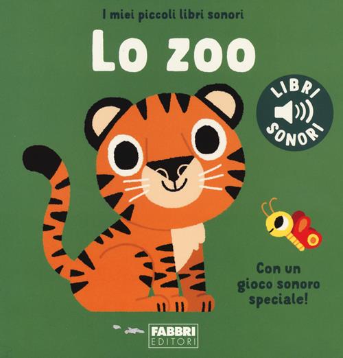 Lo zoo. I miei piccoli libri sonori. Ediz. a colori - Marion Billet - Libro  Fabbri 2023, I