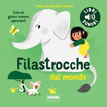 Filastrocche dal mondo. I miei piccoli libri sonori. Ediz. a colori - Marion Billet - Libro Fabbri 2023, I miei piccoli libri sonori | Libraccio.it