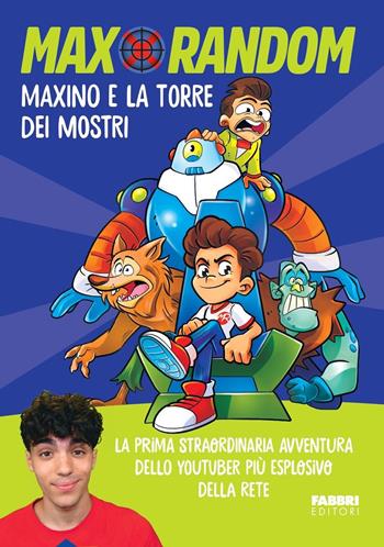 Maxino e la torre dei mostri - Max Random - Libro Fabbri 2023, Varia 6-9 anni | Libraccio.it
