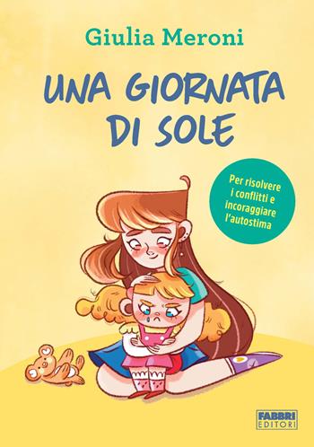Una giornata di Sole. Ediz. illustrata - Giulia Meroni - Libro Fabbri 2023 | Libraccio.it