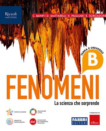 Fenomeni. La scienza che sorprende. Per la Scuola media. Vol. B: Terra e universo - C. Banfi, Diego Mattarelli, E. Pagliari - Libro Fabbri 2024 | Libraccio.it