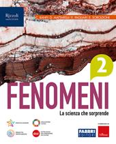 Fenomeni. La scienza che sorprende. Con e-book. Con espansione online. Vol. 2