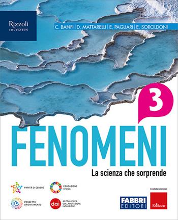 Fenomeni. La scienza che sorprende. Per la Scuola media. Vol. 3 - A. Banfi, Diego Mattarelli, E. Pagliari - Libro Fabbri 2024 | Libraccio.it