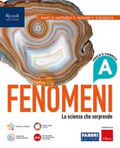 Fenomeni. La scienza che sorprende. Con A tu per tu con i dati. Con e-book. Con espansione online. Vol. A-B-C-D: Fisica e chimica-Terra e universo-Viventi-Corpo umano