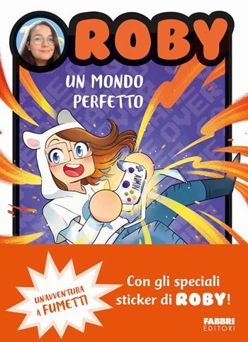 Un mondo perfetto. Con Adesivi - Roby - Libro Fabbri 2024 | Libraccio.it