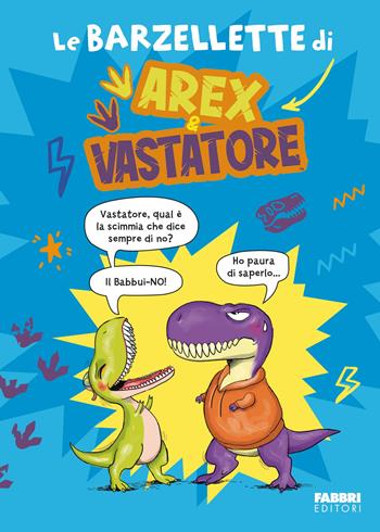 Le barzellette di Arex e Vastatore - Giulio Ingrosso - Libro Fabbri 2025, Fabbri. Varia | Libraccio.it