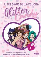 Glitter & Candy. Il tuo diario della felicità