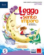 Leggo, sento, imparo. Sussidiario dei linguaggi. Con Letture, Scrittura, Grammatica, HUB kids, HUB kit. Per la 5ª classe della Scuola elementare. Con e-book. Con espansione online. Vol. 2