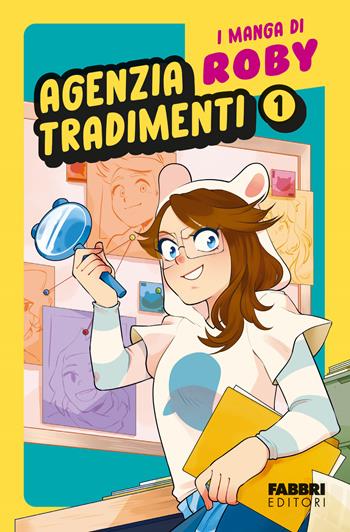 Agenzia tradimenti. I manga di Roby. Vol. 1 - Roby - Libro Fabbri 2024, Varia 6-9 anni | Libraccio.it