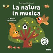 La natura in musica. Ediz. a colori