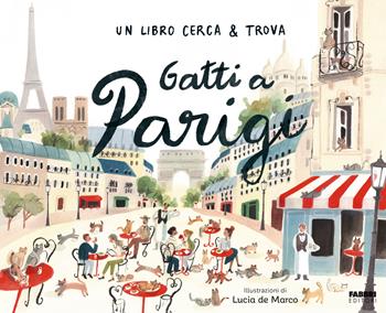 Gatti a Parigi. Un libro cerca & trova. Ediz. a colori  - Libro Fabbri 2024, Grandi illustrati | Libraccio.it