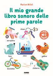 Il mio grande libro sonoro delle prime parole. Ediz. a colori