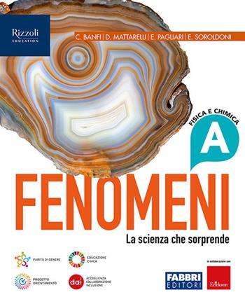 Fenomeni. La scienza che sorprende. Con A tu per tu con i dati. Per la Scuola media. Vol. A: Fisica e chimica - A. Banfi, Diego Mattarelli, E. Pagliari - Libro Fabbri 2024 | Libraccio.it