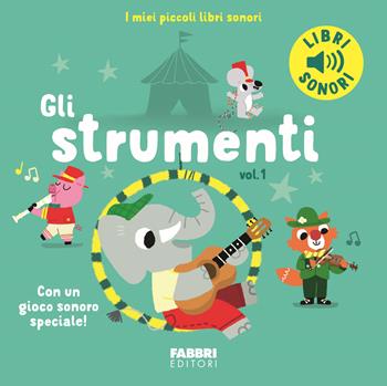 Gli strumenti. Ediz. a colori. Vol. 1 - Marion Billet - Libro Fabbri 2024, I miei piccoli libri sonori | Libraccio.it