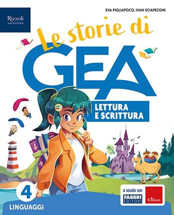 Le storie di GEA. Lettura e Scrittura. Con Grammatica con Quaderno, Taccuino per scrivere e parlare, Il mio libro di Arte e Musica 4-5. Per la 4 ? classe della Scuola elementare. Con e-book. Con espansione online. Vol. 1 - Eva Pigliapoco, Ivan Sciapeconi, Milena Gaboli - Libro Fabbri 2025 | Libraccio.it