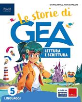 Le storie di GEA. Lettura e Scrittura. Con Grammatica con Quaderno, Taccuino per scrivere e parlare. Per la 5 ? classe della Scuola elementare. Con e-book. Con espansione online. Vol. 2
