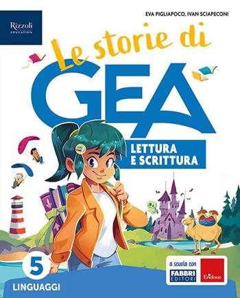 Le storie di GEA. Lettura e Scrittura. Con Grammatica con Quaderno, Taccuino per scrivere e parlare. Per la 5 ? classe della Scuola elementare. Con e-book. Con espansione online. Vol. 2 - Eva Pigliapoco, Ivan Sciapeconi, Milena Gaboli - Libro Fabbri 2025 | Libraccio.it