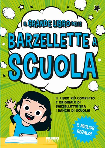 Il grande libro delle barzellette a scuola  - Libro Fabbri 2024, Narrativa | Libraccio.it