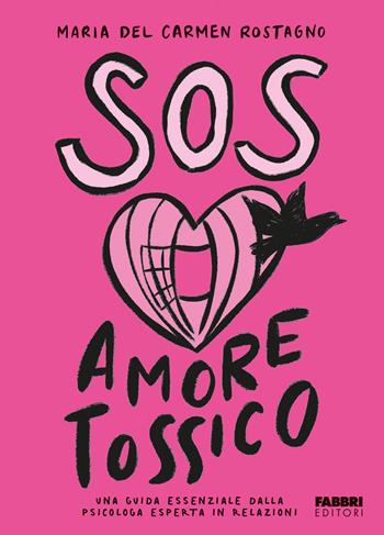 SOS Amore tossico. Una guida essenziale dalla psicologa esperta in relazioni - Maria del Carmen Rostagno - Libro Fabbri 2024, Fabbri. Varia | Libraccio.it