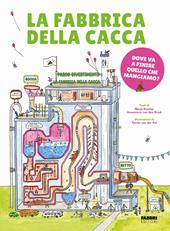 La fabbrica della cacca. Ediz. a colori