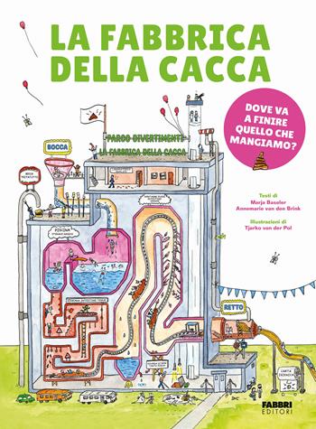 La fabbrica della cacca. Ediz. a colori - Marja Baseler, Annemarie Van den Brink - Libro Fabbri 2024, Grandi illustrati | Libraccio.it