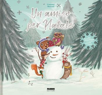 Un amico per Natale. Ediz. a colori - Crescence Bouvarel - Libro Fabbri 2024 | Libraccio.it