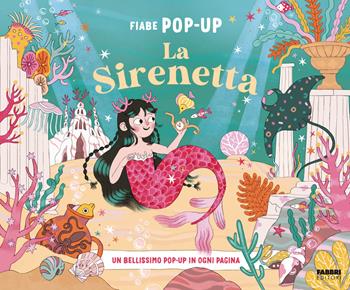 La Sirenetta. Fiabe pop-up. Ediz. a colori  - Libro Fabbri 2025, Grandi illustrati | Libraccio.it