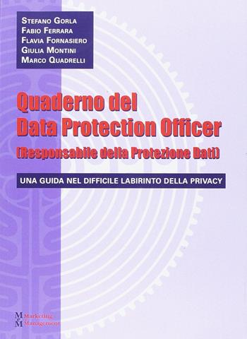 Quaderno del data protection officer (responsabile della protezione dati)  - Libro Maggioli Editore 2013, Marketing e Management | Libraccio.it