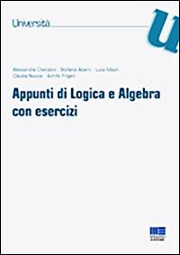 Appunti di logica e algebra con esercizi  - Libro Maggioli Editore 2014, Università | Libraccio.it