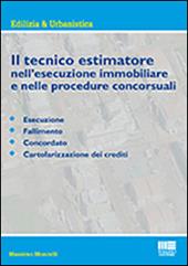 Il tecnico estimatore nell'esecuzione immobiliare e nelle procedure concorsuali