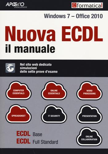 Nuova ECDL. Il manuale. Windows 7 Office 2010. Con aggiornamento online  - Libro Apogeo Education 2014, ECDL | Libraccio.it