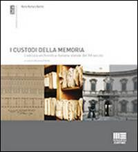 I custodi della memoria. L'edilizia archivistica italiana statale del XX secolo - M. Barbara Bertini - Libro Maggioli Editore 2014, Biblioteca di architettura | Libraccio.it