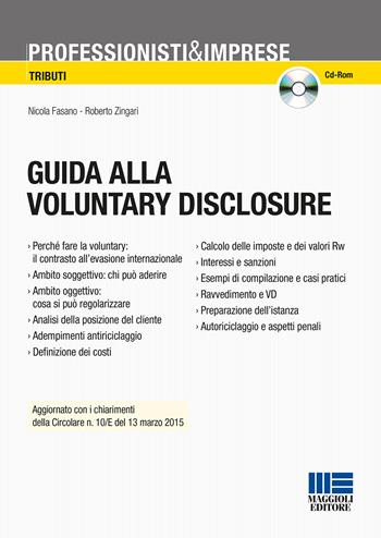 Guida alla voluntary disclosure. Con CD-ROM - Nicola Fasano, Roberto Zingari - Libro Maggioli Editore 2015, Professionisti & Imprese. Tributi | Libraccio.it