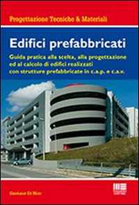 Image of Edifici prefabbricati. Guida pratica alla scelta, alla progettazi...