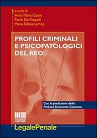 Profili criminali e psicopatologici del reo - M. Sabina Lembo, Annamaria Casale, Paolo De Pasquali - Libro Maggioli Editore 2014, Legale | Libraccio.it