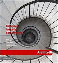 Architetti - Renato Calamita, Marco Lucchini, Fabrizio Schiaffonati - Libro Maggioli Editore 2014, Politecnica | Libraccio.it