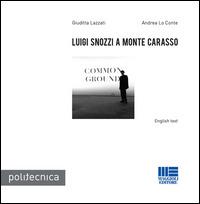 Luigi Snozzi a Monte Carasso - Giuditta Lazzati, Andrea Lo Conte - Libro Maggioli Editore 2014, Politecnica | Libraccio.it