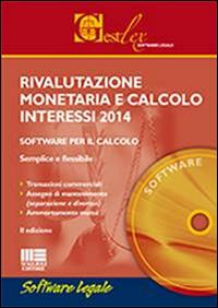 Rivalutazione monetaria e calcolo interessi 2014. CD-ROM  - Libro Maggioli Editore 2014, Gestlex | Libraccio.it