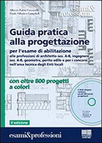 Guida pratica alla progettazione. Con DVD-ROM - Alberto Fabio Ceccarelli, Paolo Villatico Campbell - Libro Maggioli Editore 2014, Esami & professioni | Libraccio.it