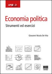 Economia politica. Strumenti ed esercizi - Giovanni Nicola De Vito - Libro Apogeo Education 2014, Idee e strumenti | Libraccio.it