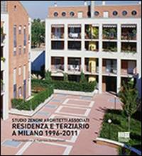 Residenza e terziario a Milano 1996-2011 - Gianni Zenoni - Libro Maggioli Editore 2014, I fuori collana | Libraccio.it