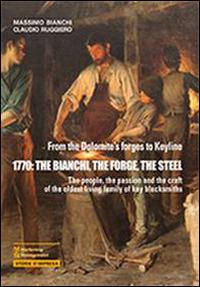 1770. The Bianchi, the forge, the steel - Massimo Bianchi, Claudio Ruggiero - Libro Maggioli Editore 2014, Marketing e Management | Libraccio.it