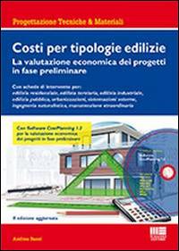 Costi per tipologie edilizie. La valutazione economica dei progetti in fase preliminare. Con CD-ROM - Andrea Bassi - Libro Maggioli Editore 2014, Professionisti & Imprese | Libraccio.it