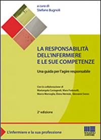 La responsabilità dell'infermiere e le sue competenze - Stefano Bugnoli - Libro Maggioli Editore 2014, Sociale & sanità | Libraccio.it
