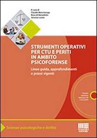 Strumenti operativi per CTU e periti in ambito psicoforense. Linee guida, approfondimenti e prassi vigenti. Con CD-ROM  - Libro Maggioli Editore 2014, Sociale & sanità | Libraccio.it