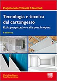 Tecnologia e tecnica del cartongesso - Mario Capobianco, Rosa Nardacchione - Libro Maggioli Editore 2014, Ambiente territorio edilizia urbanistica | Libraccio.it