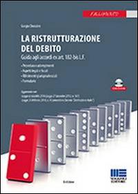 La ristrutturazione del debito. Guida agli accordi ex art. 182-bis L.F. Con CD-ROM - Giorgio Cherubini - Libro Maggioli Editore 2014, Fallimento | Libraccio.it