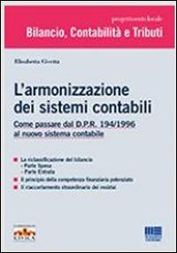 L' armonizzazione dei sistemi contabili - Elisabetta Civetta - Libro Maggioli Editore 2014, Progetto ente locale | Libraccio.it