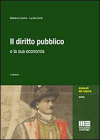 Il diritto pubblico e la sua economia. Con aggiornamento online - Massimo Cavino, Lucilla Conte - Libro Maggioli Editore 2014, Manuali del sapere | Libraccio.it